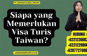 Visa Turis Taiwan Berlaku Berapa Lama